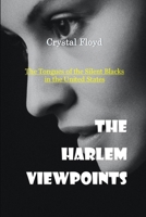 The Harlem Viewpoints: The Tongues of the Silence Blacks in the United States B0BZ6SV1NV Book Cover