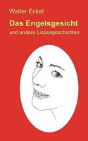 Das Engelsgesicht: und andere Liebesgeschichten 3837083349 Book Cover