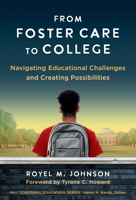 From Foster Care to College: Navigating Educational Challenges and Creating Possibilities (Multicultural Education Series) 0807786071 Book Cover