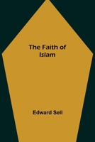 The Faith of Islam 1440401624 Book Cover