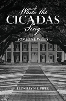 While the Cicadas Sing: Someone Weeps B0GSSKMJZR Book Cover