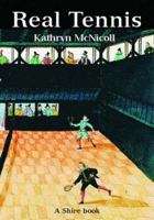 Real Tennis (Shire Album) 0747806101 Book Cover