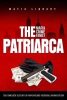 The Patriarca Mafia Crime Family 1739258568 Book Cover