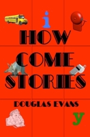 How Come Stories 0615705316 Book Cover