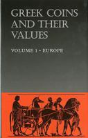 Greek Coins and Their Values Volume 1: Europe 0900652462 Book Cover