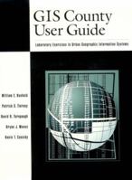GIS County User Guide: Laboratory Exercises in Urban Geographic Information Systems (Spatial Information Systems) 0195092848 Book Cover
