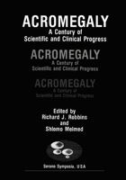 Acromegaly: A Century of Scientific and Clinical Progress 1461290643 Book Cover