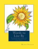 Words to Live By: A coloring book to inspire, encourage and heal... 1535208643 Book Cover