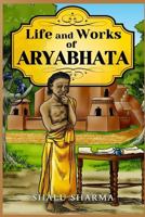 Life and Works of Aryabhata 1495351386 Book Cover