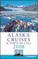 Frommer's Alaska Cruises & Ports of Call 2008 0470169079 Book Cover