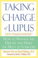 Taking Charge of Lupus:: How to Manage the Disease and Make the Most of Your LIfe