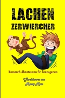 Lachen Zerwiercher: Komesch Abenteuren fir Teenageren B0CC7694CW Book Cover
