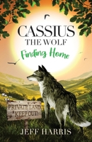 Cassius The Wolf: Finding Home 1068696753 Book Cover