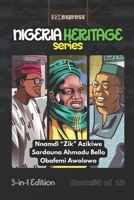 Nnamdi Azikiwe • Ahmadu Bello • Obafemi Awolowo: Nigeria Heritage Series 3-in-1 Storybooks B0FNCJJFB1 Book Cover