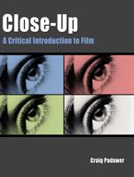 Close-Up: A Critical Introduction to Film 1465207562 Book Cover