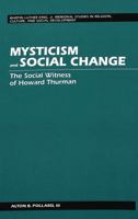 Mysticism and Social Change: The Social Witness of Howard Thurman (Martin Luther King, Jr. Memorial Studies in Religion, Culture, and Social Develop) 0820419818 Book Cover