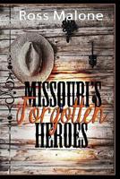 Missouri's Forgotten Heroes 1534987568 Book Cover