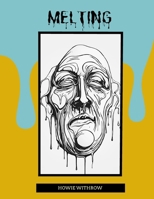 Melting: Melting faces! B0CN58QMHF Book Cover