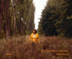 Prypyat Mon Amour 3954761491 Book Cover