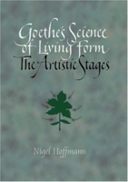 Goethe's Science of Living Form, the Artistic Stages 0932776353 Book Cover