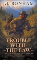 Trouble with the Law: A Western Double (Uzziah Mountain Man) B0FQ1RBMW1 Book Cover