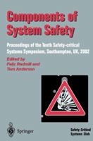 Components of System Safety: Proceedings of the Tenth Safety-critical Systems Symposium, Southampton, UK, 2002 1852335610 Book Cover