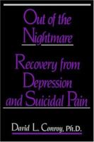 Out of the Nightmare: Recovery from Depression and Suicidal Pain 1879204002 Book Cover