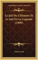 Le Juif De L'Histoire Et Le Juif De La Legende (1890) 1141131137 Book Cover