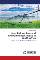 Land Reform Law and Environmental Justice in South Africa: A critique of South Africa's land reform law 3659162582 Book Cover