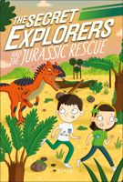 The Secret Explorers and the Jurassic Rescue 0744021081 Book Cover