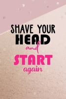 Shave Your Head And Start Again: All Purpose 6x9 Blank Lined Notebook Journal Way Better Than A Card Trendy Unique Gift Pink And Gold Points Shave 1704294991 Book Cover