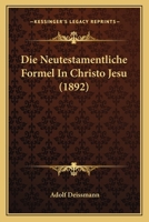 Die Neutestamentliche Formel In Christo Jesu. 1015472176 Book Cover