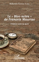 Le Bloc-notes" de François Mauriac": Création avec la mort (Harmattan Congo-Brazzaville) (French Edition) 2343134669 Book Cover
