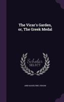 The Vicar's Garden Or The Greek Medal (1821) 0548694168 Book Cover