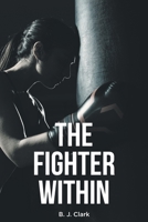 The Fighter Within 1648014364 Book Cover