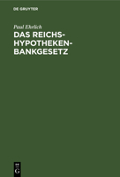 Das Reichs-Hypothekenbankgesetz in Seiner Wirtschaftlichen Bedeutung 3111309886 Book Cover