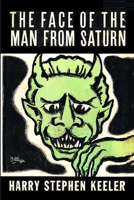 The Face of the Man From Saturn 1647205131 Book Cover