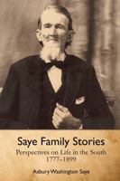 Saye Family Stories: Perspectives on Life in the South, 1777–1899 1947809091 Book Cover