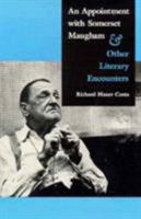 An Appointment With Somerset Maugham and Other Literary Encounters 0890966192 Book Cover