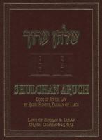 The Shulchan Aruch of Rabbi Shneur Zalman of Liadi: The Laws of Sukkah and Lulav: Orach Chayim, sec. 625-651 0826601278 Book Cover