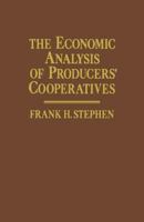 The Economic Analysis of Producers' Cooperatives 1349062502 Book Cover