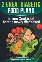 2 Great Diabetic Food Plans in one Сookbook for the newly diagnosed: The Plant and not the Vegetable-Based Diet, Over 100 Delicious and Easy Recipes ... Diet Cookbook) B092P76L8P Book Cover