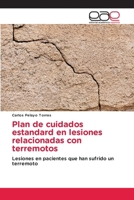 Plan de cuidados estandard en lesiones relacionadas con terremotos: Lesiones en pacientes que han sufrido un terremoto (Spanish Edition) 6202240334 Book Cover