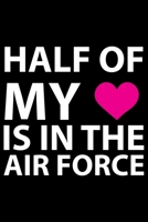 Half Of My Is In The Air Force: Air Force Journal Notebook –Air Force Gifts – Airforce Journal – Air Force Diary - 6x9_100 College Ruled Notebook 1694187152 Book Cover