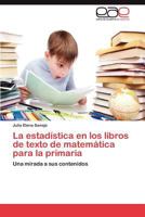 La Estadistica En Los Libros de Texto de Matematica Para La Primaria 3659009946 Book Cover