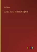 Lucians Dialog der Pseudosophist (German Edition) 3388873364 Book Cover