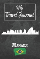 My Travel Journal Manaus: 6x9 Travel Notebook or Diary with prompts, Checklists and Bucketlists perfect gift for your Trip to Manaus (Brazil) for every Traveler 1678887471 Book Cover
