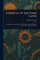 A Manual of the Hand Lathe 1023344939 Book Cover