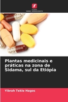 Plantas medicinais e práticas na zona de Sidama, sul da Etiópia 6209106188 Book Cover