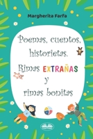 Poemas, Cuentos, Historietas. Rimas Extrañas Y Rimas Bonitas 8835443636 Book Cover